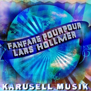 [Fanfare+Pourpour+&+Lars+Hollmer+-+[2007+MULT]+-+Karusell+Musik.jpg]
